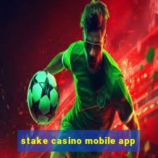 stake casino mobile app